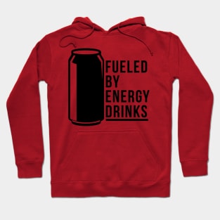 Fueled By Energy Drinks Hoodie